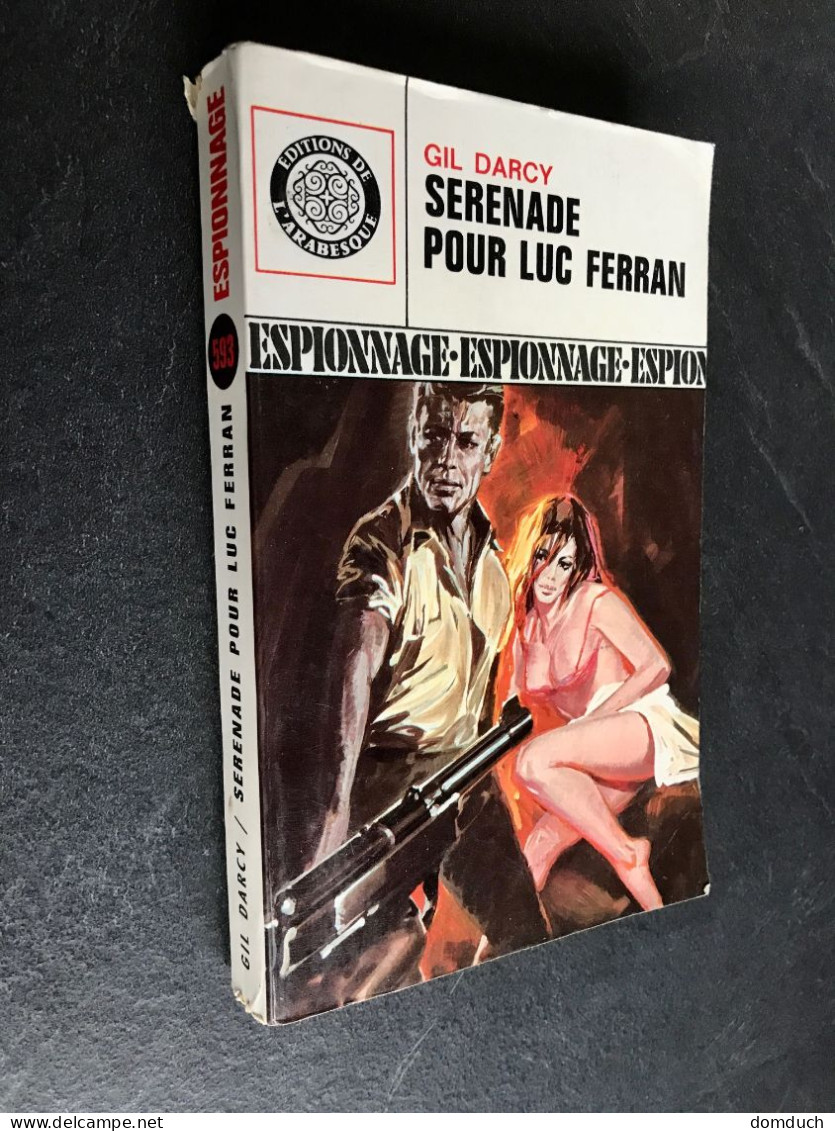 Edition De L’ARABESQUE Espionnage N° 593  SERENADE POUR LUC FERRAND  Gil DARCY - E.O. 1969 - Editions De L'Arabesque