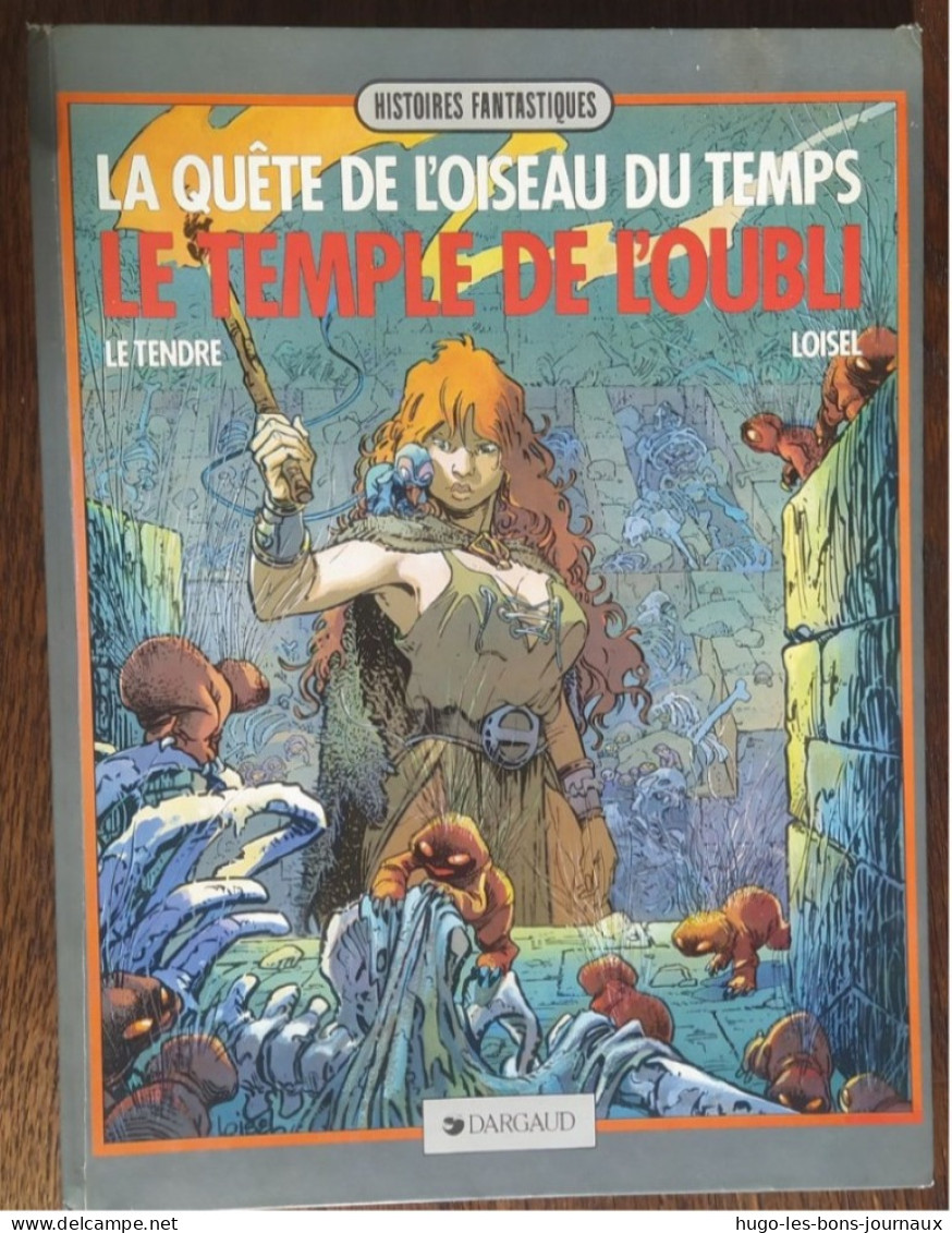 La Quête De L'oiseau Du Temps :le Temple De L'oubli_Le Tendre Et Loisel_dargaud_histoires Fantastiques - Quête De L'oiseau Du Temps, La