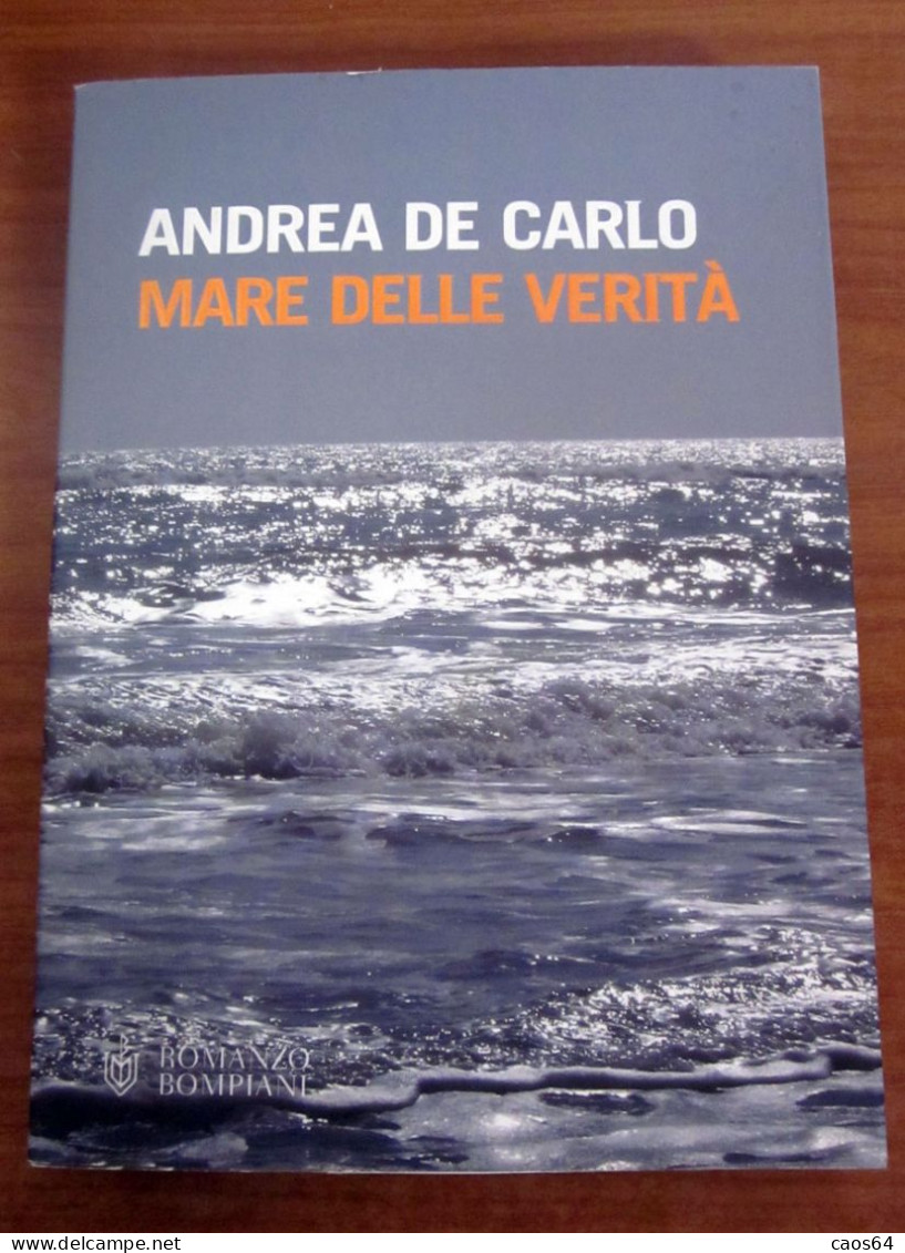 Mare Della Verità Andrea De Carlo Bompiani 2006 - Actie En Avontuur