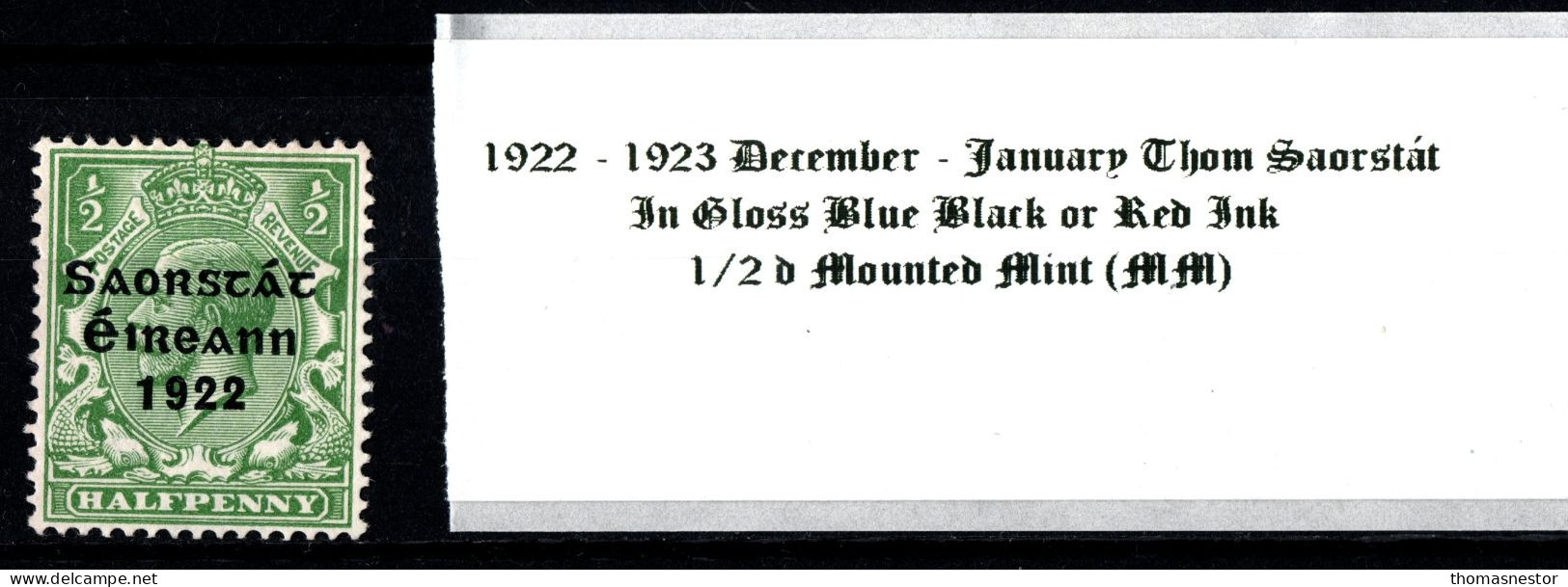 1922 - 1923 December - January Thom Saorstát In Shiny Blue Black Or Red Ink 1/2 D Green Mounted Mint (MM) - Unused Stamps