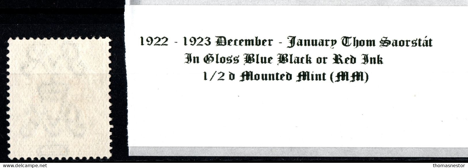 1922 - 1923 December - January Thom Saorstát In Shiny Blue Black Or Red Ink 1/2 D Green Mounted Mint (MM) - Unused Stamps