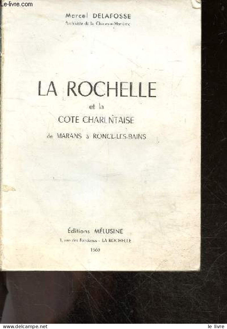 La Rochelle Et La Cote Charentaise, De Marans A Ronce Les Bains - DELAFOSSE MARCEL - 1960 - Poitou-Charentes