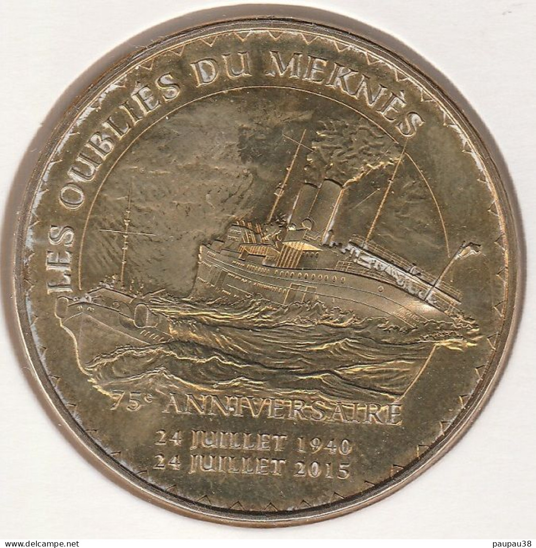 MONNAIE DE PARIS 2015 - 76 DIEPPE « Les Oubliés Du Meknès »- 75e Anniversaire - 24 Juillet 1940 - 24 Juillet 2015 - 2015