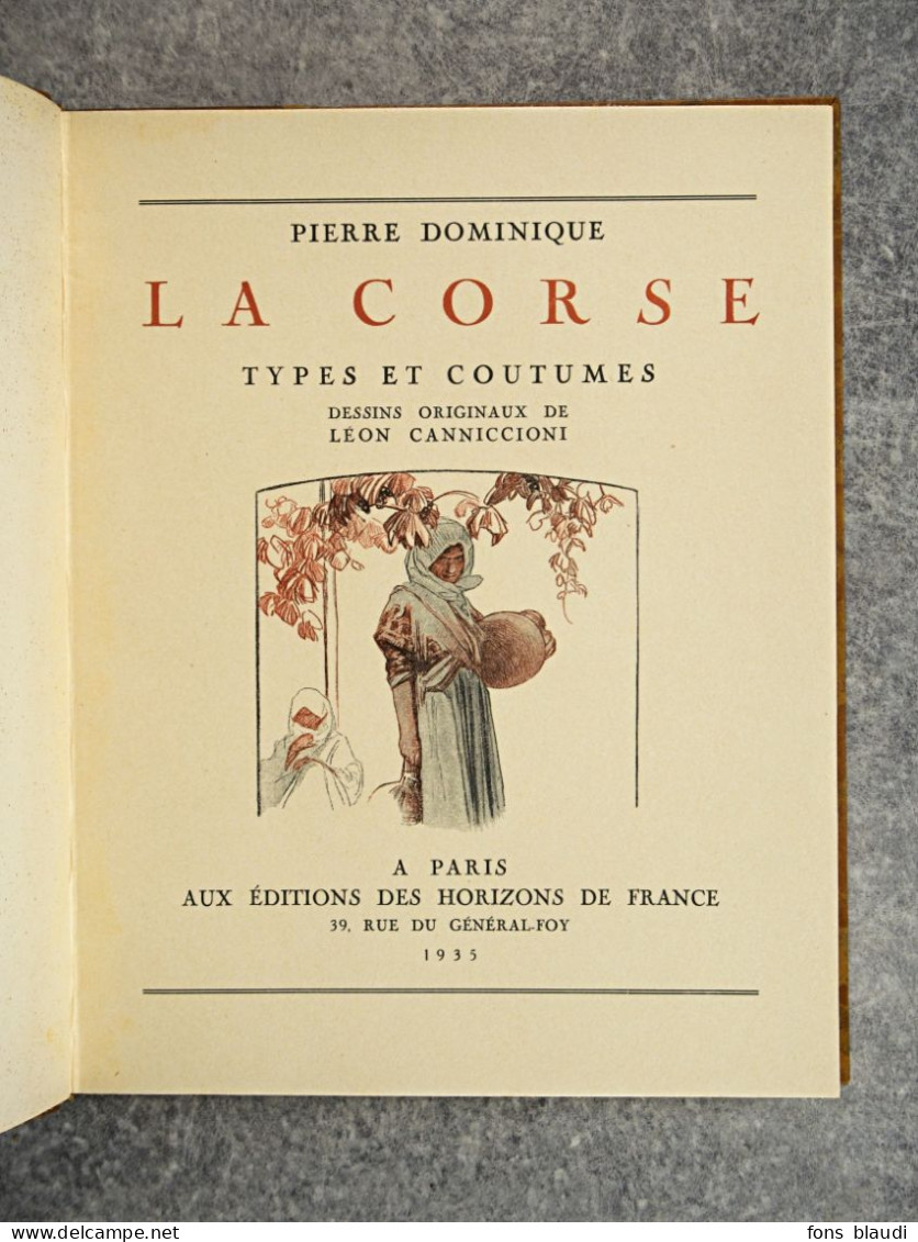 1935 - Pierre Dominique - La Corse Types Et Coutumes - Illustrations De Léon Canniccioni - - Corse