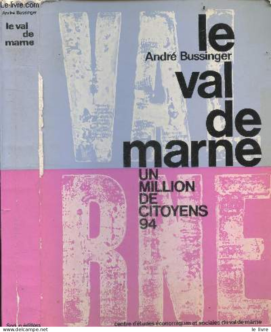 Le Val De Marne - Un Million De Citoyen 94 - BUSSINGER ANDRE- Camous Paul - Lanier Lucien - 1968 - Ile-de-France