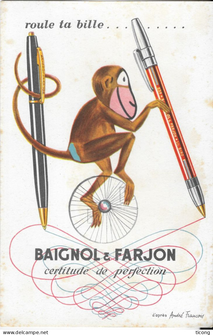 PUBLICITE BUVARD BAIGNOL ET FARJON CERTITUDE DE PERFECTION, ROULE TA BILLE, SINGE, ROUE, STYLOS, VOIR LE SCANNER - S