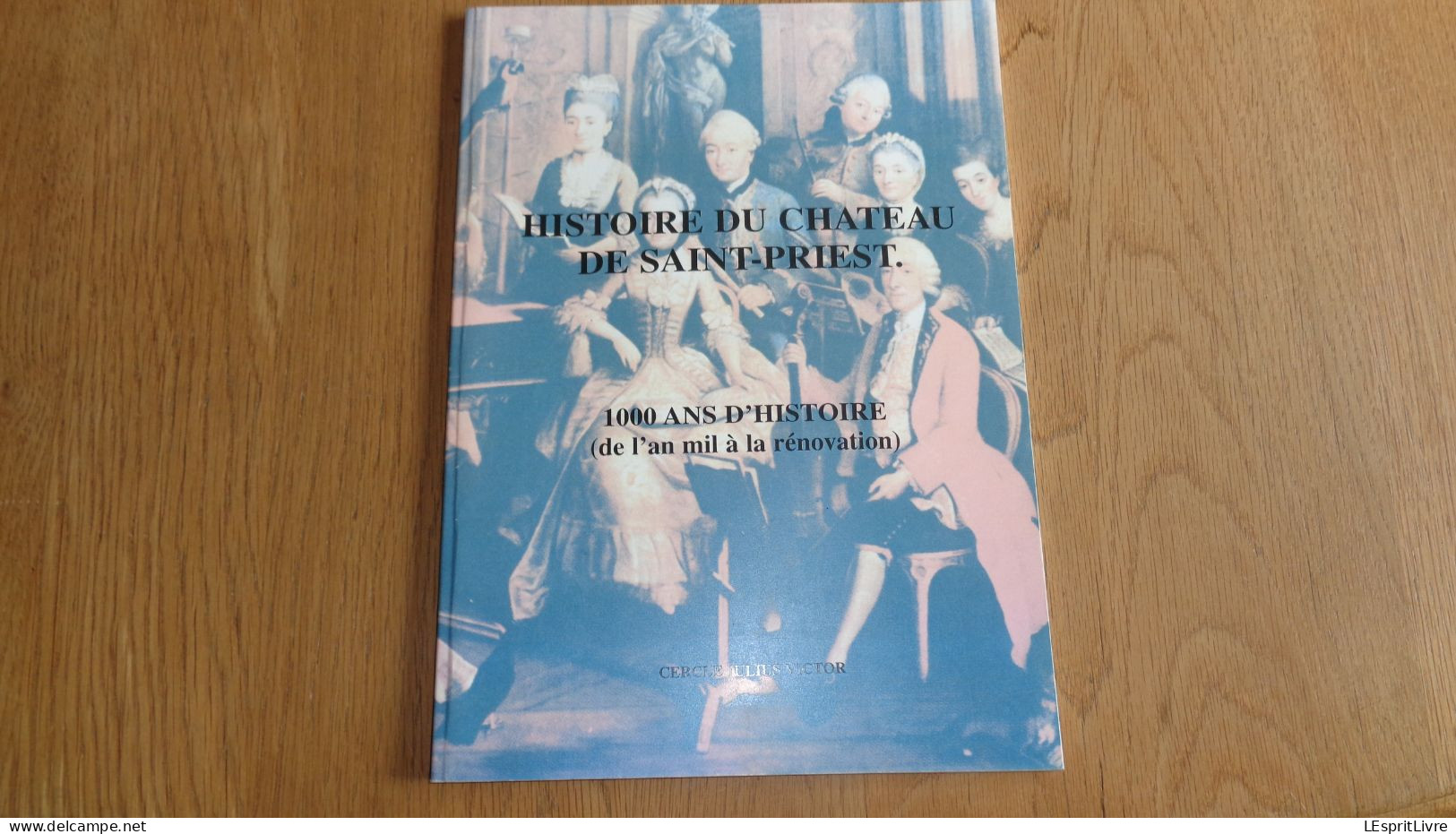 HISTOIRE DU CHÂTEAU DE SAINT PRIEST 1000 Ans D'Histoire Régionalisme Généalogie François Emmanuel Guignard Comte - Rhône-Alpes