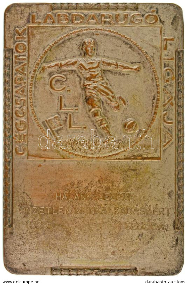 1939. "Cégcsapatok Labdarúgó Ligája" Egyoldalas Ezüstözött Bronz Plakett Gravírozással (57x86mm) T:XF Patina, Kopott Ezü - Non Classés