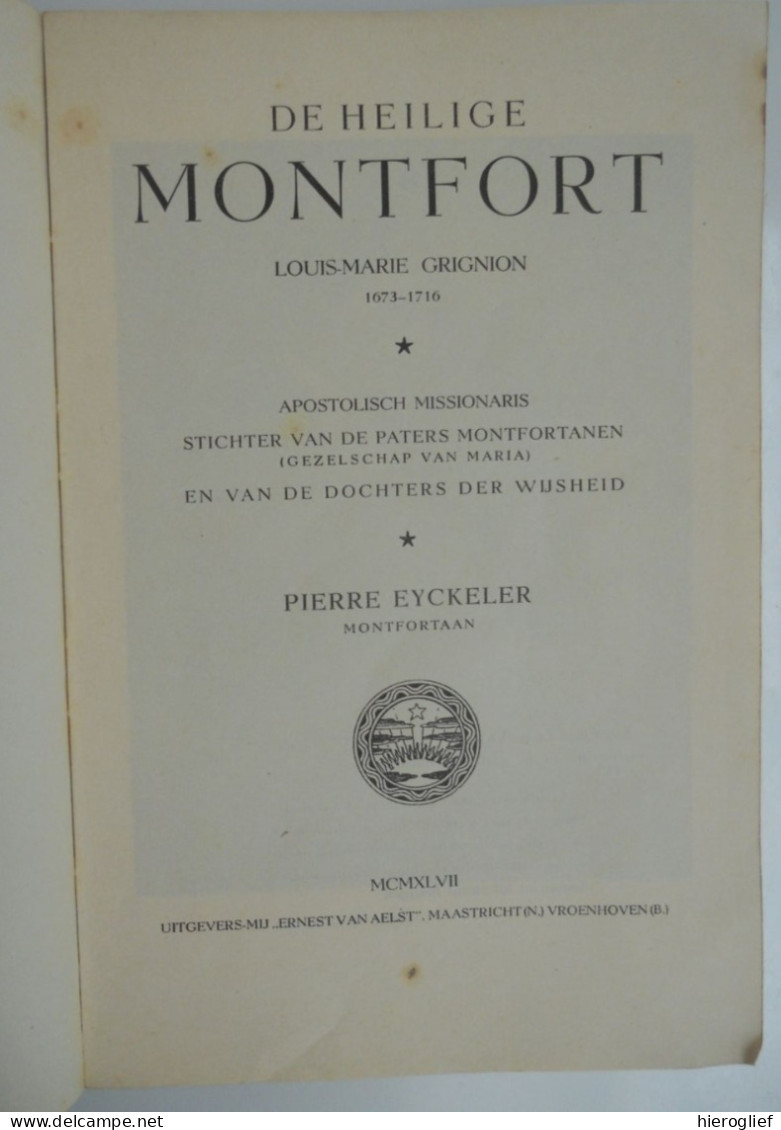 De Heilige MONTFORT Louis-Marie Grignion Missionaris Stichter Paters Montfortanen & Dochters Der Wijsheid P Eyckelen - Histoire