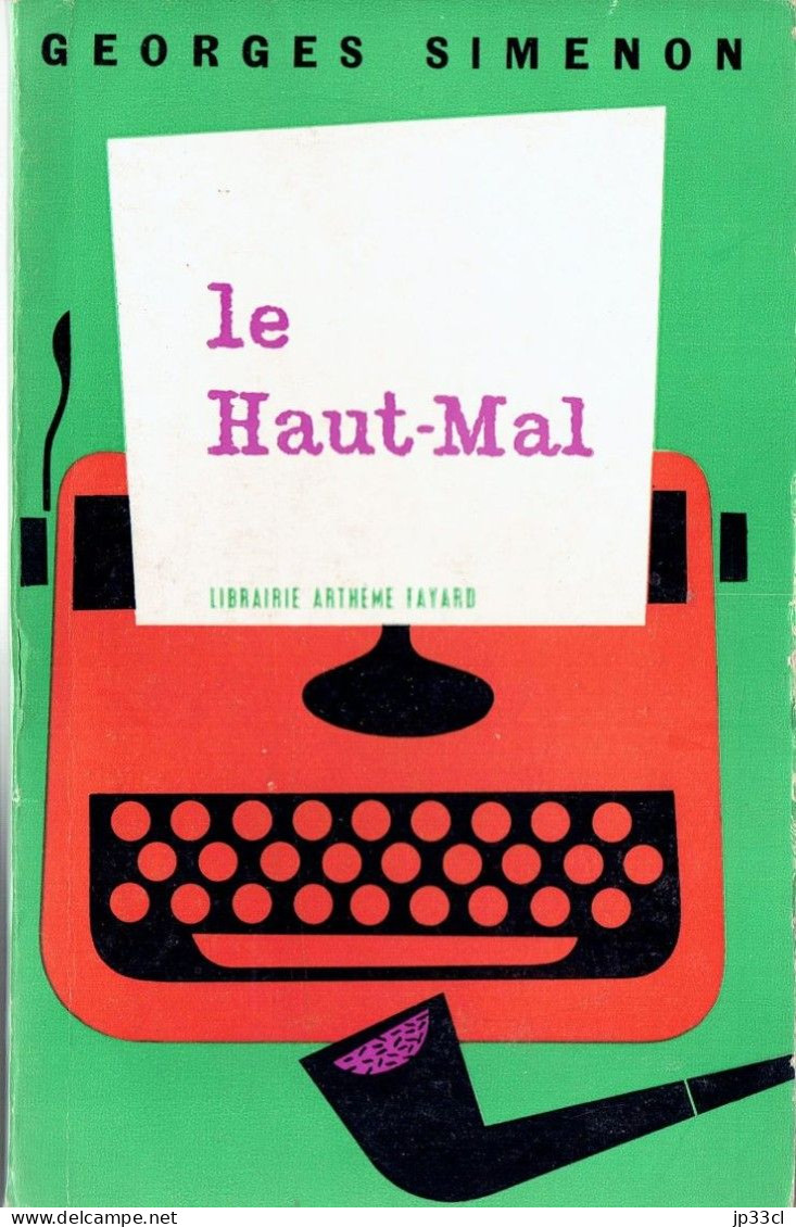 Le Haut-Mal Par Georges Simenon (Librairie Arthème Fayard, 1962) - Simenon