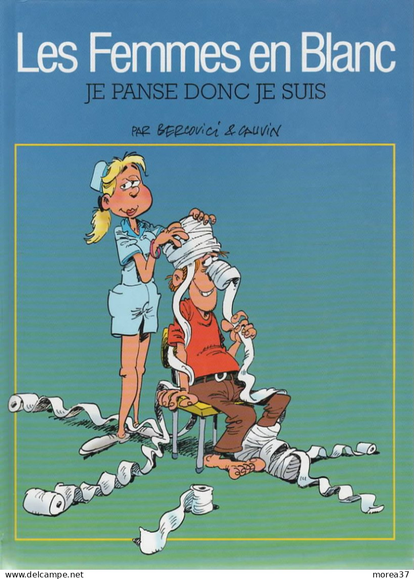 Les Femmes En Blanc   " Je Panse Donc Je Suis  "   Tome 20   De BERCOVICI & CAUVIN     FRANCE LOISIRS - Femmes En Blanc, Les
