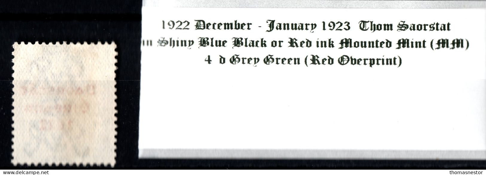 1922 - 1923 Dec-Jan Thom Saorstát In Shiny Blue Black Or Red Ink 4 D Grey Green (Red Overprint) Mounted Mint (MM) - Unused Stamps