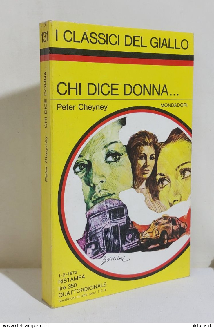 I116853 Classici Giallo Mondadori 131 - Peter Cheyney - Chi Dice Donna... - 1972 - Krimis