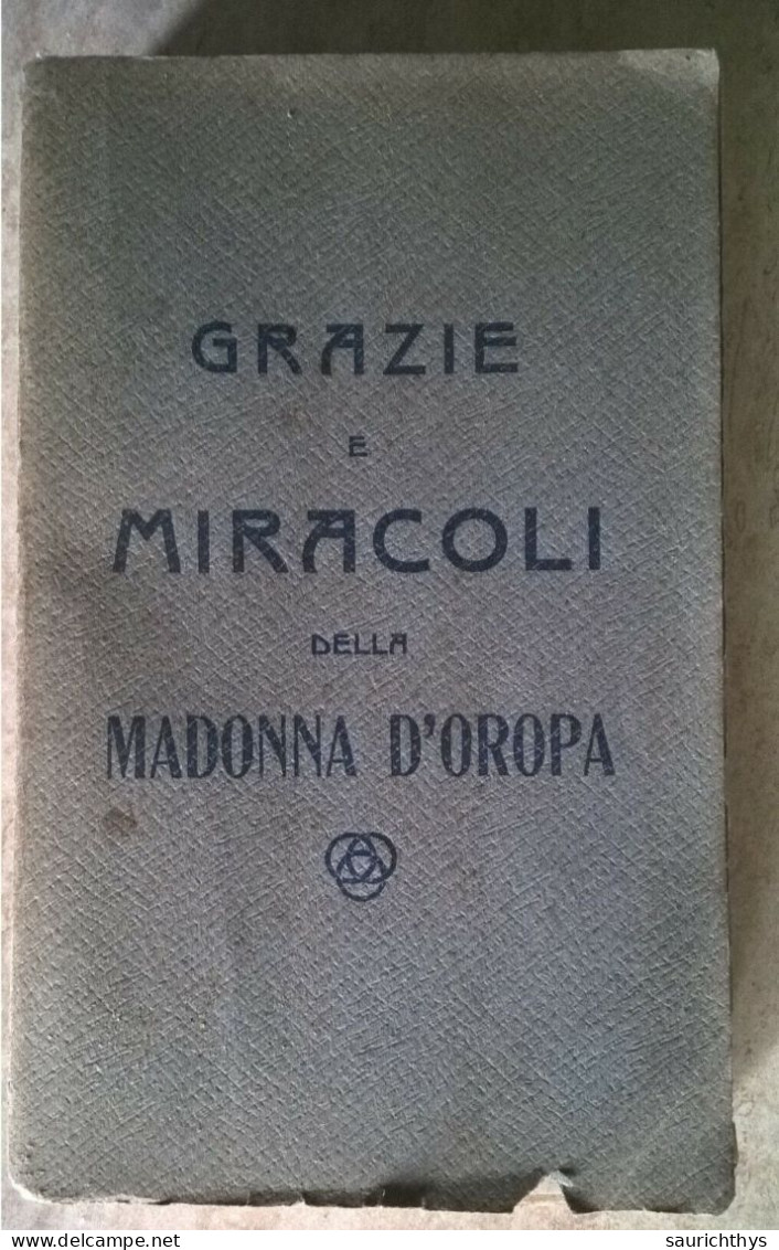 Grazie E Miracoli Della Madonna D'Oropa Officine Grafiche De Thomatis Biella 1930 - Biellese - Religion