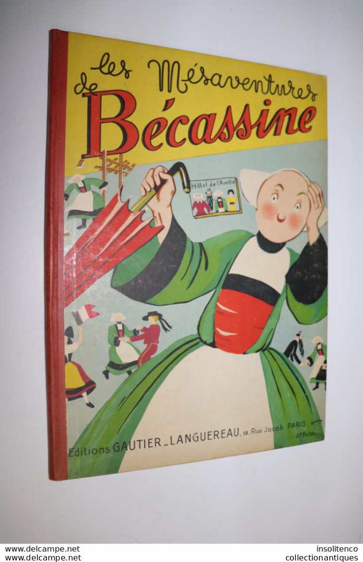 Les Mésaventures De Bécassine - JP Pinchon - Editions Gautier-Langereau - Réimpression De 1946 - - Bécassine