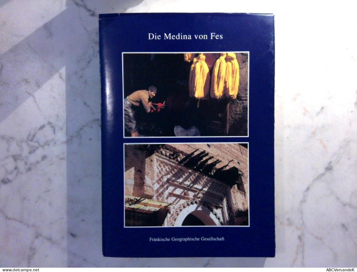 Die Medina Von Fes - Geographische Beiträge Zur Persistenz Und Dynamik, Verfall Und Erneuerung Einer Tradition - Afrika