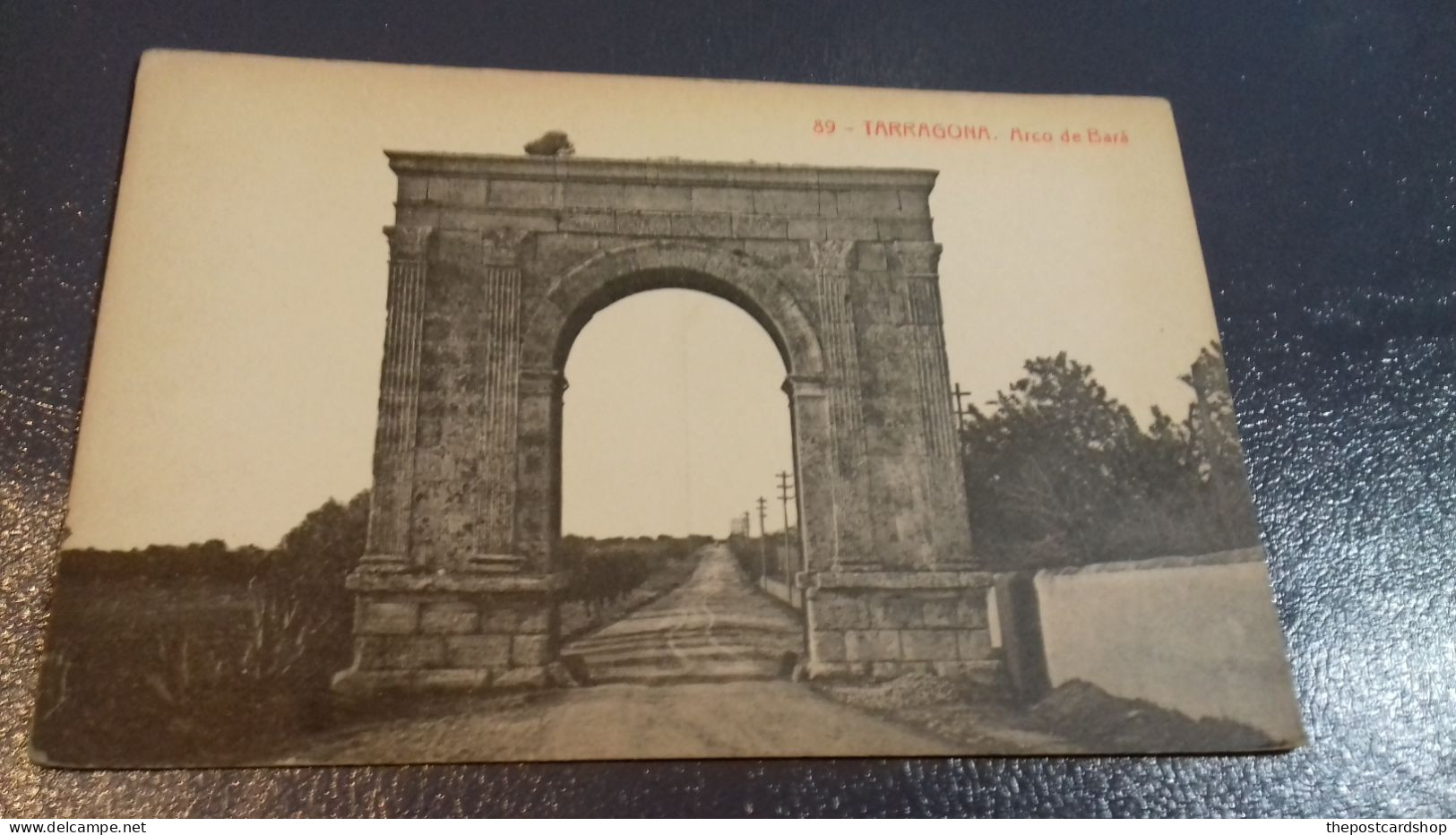 SPAIN ESPAÑA TARRAGONA  - ARCO DE BARA UNUSED - Tarragona