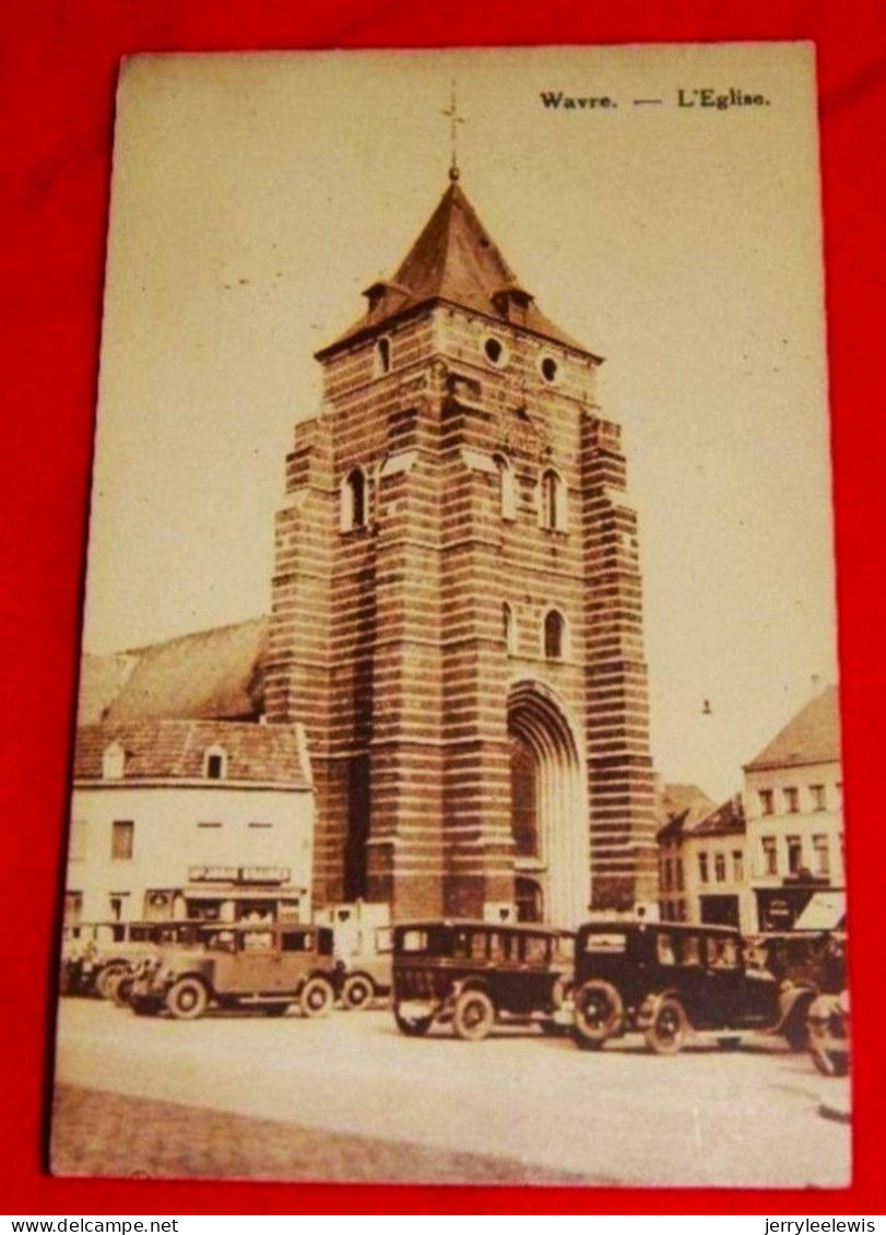 WAVRE  -  L' Eglise   - - Wavre