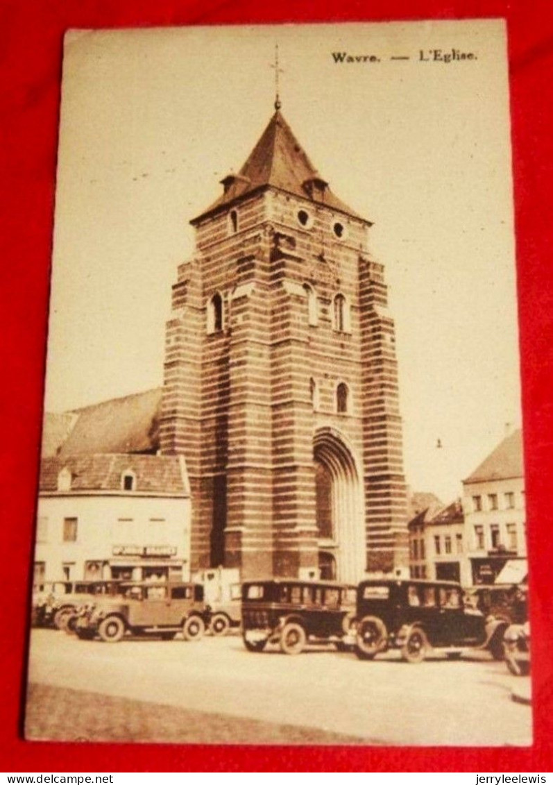 WAVRE  -  L' Eglise - Wavre