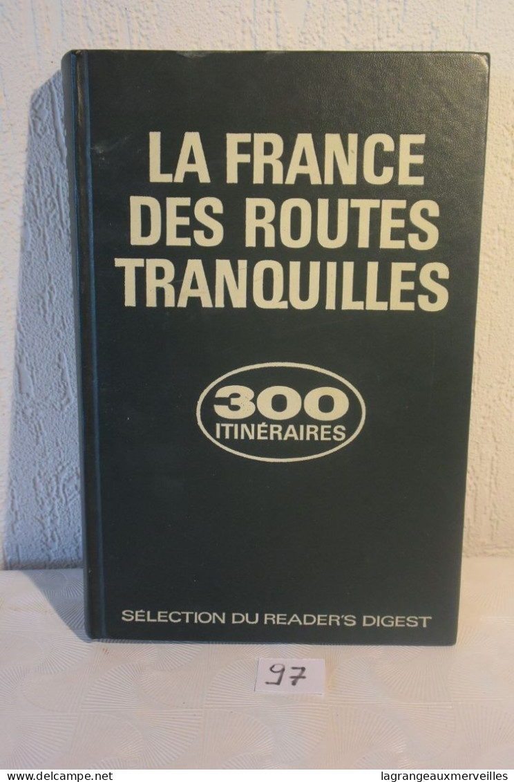 C97 Ouvrage La France Des Routes Tranquilles 300 Itinéraires - Non Classés