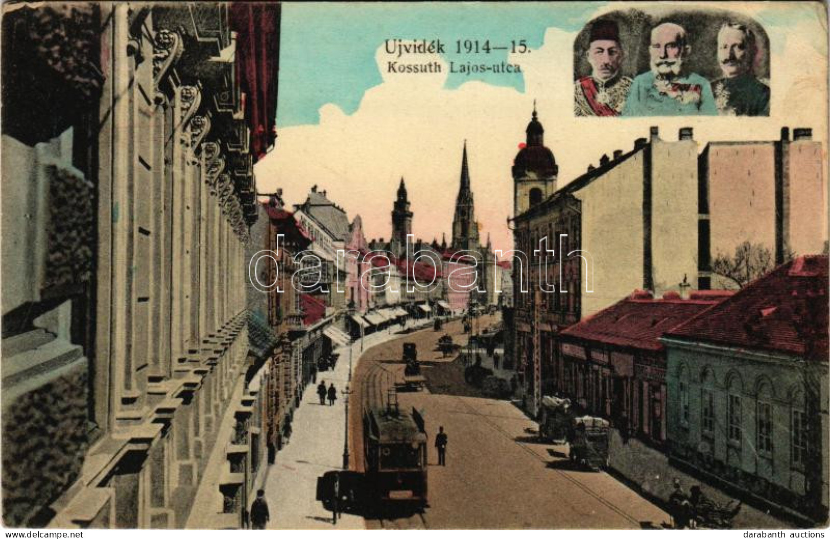 ** T2/T3 Újvidék, Novi Sad; Kossuth Lajos Utca, Villamos. 1914-15 Világháborús Montázs II. Vilmos Császár, Ferenc József - Non Classés