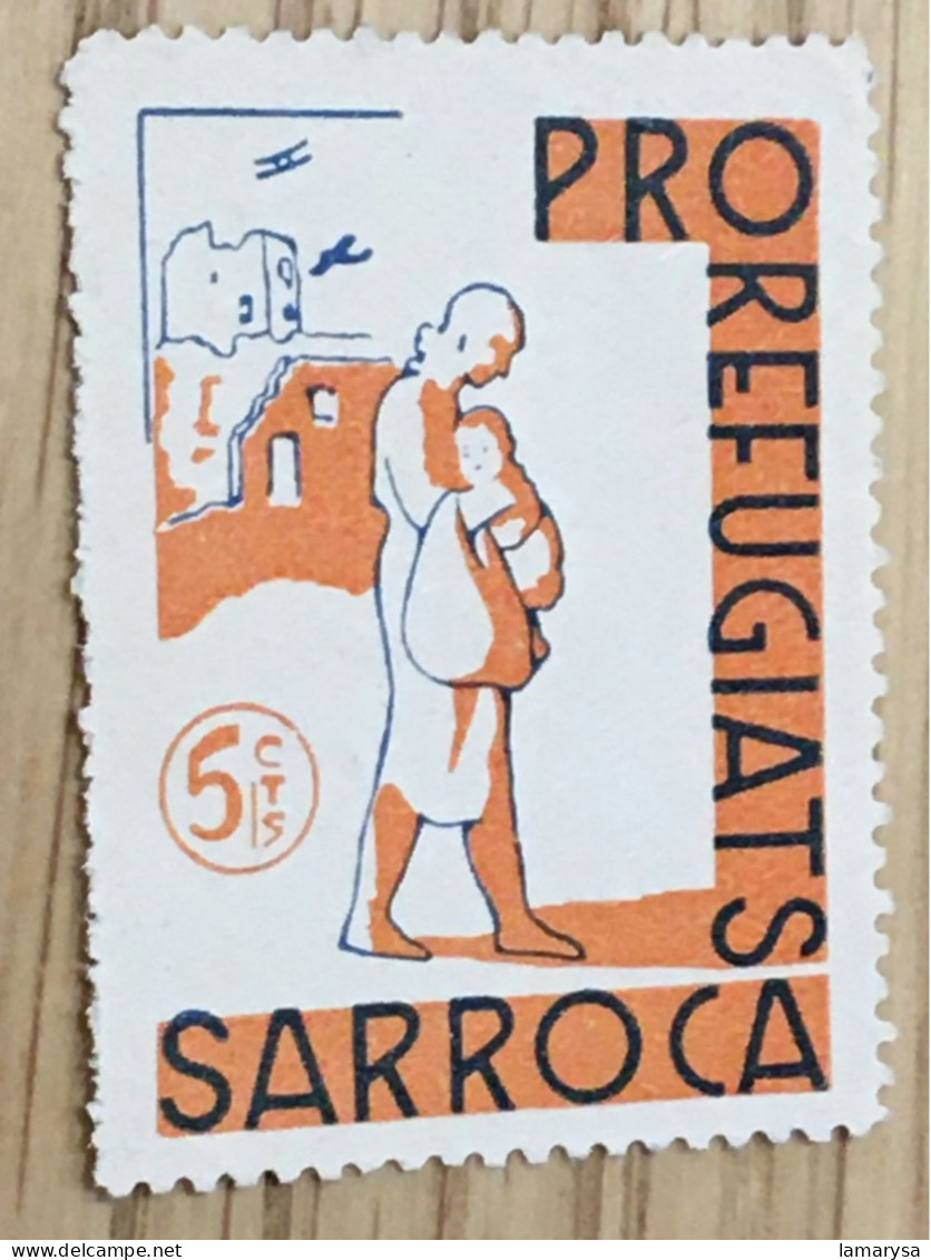 Pro Refugiats Sarroca Sello Guerra 5c-Guerre Civile Espana-Cinderella-Vignette*Erinnophilie,Timbre,stamp,Sticker-Bollo-V - Impots De Guerre