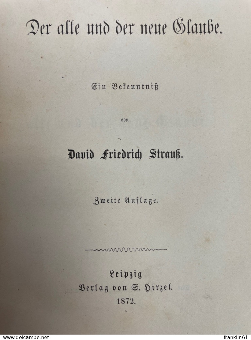 Der Alte Und Der Neue Glaube: Ein Bekenntnis. - Sonstige & Ohne Zuordnung