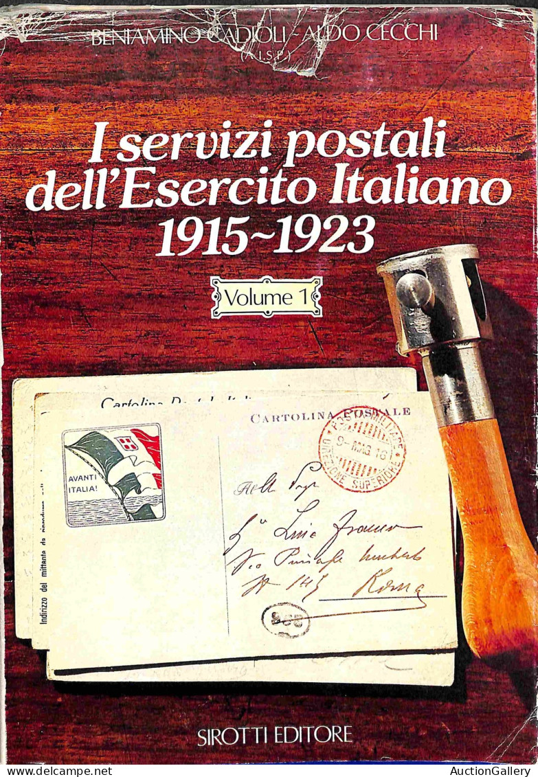 Biblioteca Filatelica - Italia - I Servizi Postali Dell'Esercito Italiano 1915/1923 - B. Cadioli/A. Cecchi - 2 Volumi -  - Autres & Non Classés