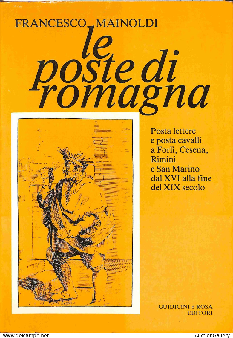 Biblioteca Filatelica - Italia - Le Poste Di Romagna - Posta Lettere E Posta Cavalli A Forlì Cesena Rimini E San Marino  - Autres & Non Classés