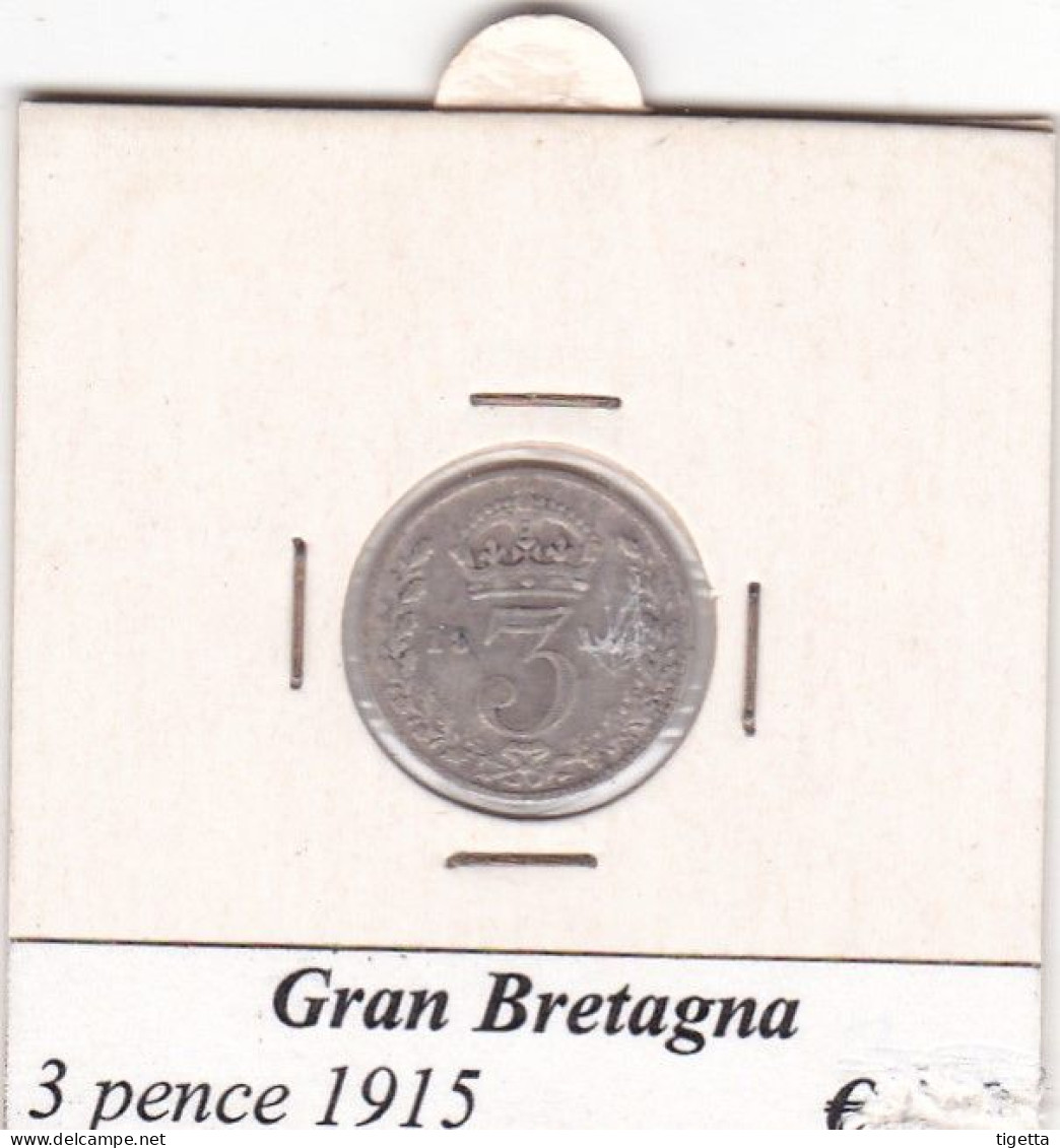 GRAN BRETAGNA 3 PENCE ANNO 1915  COME DA FOTO - F. 3 Pence
