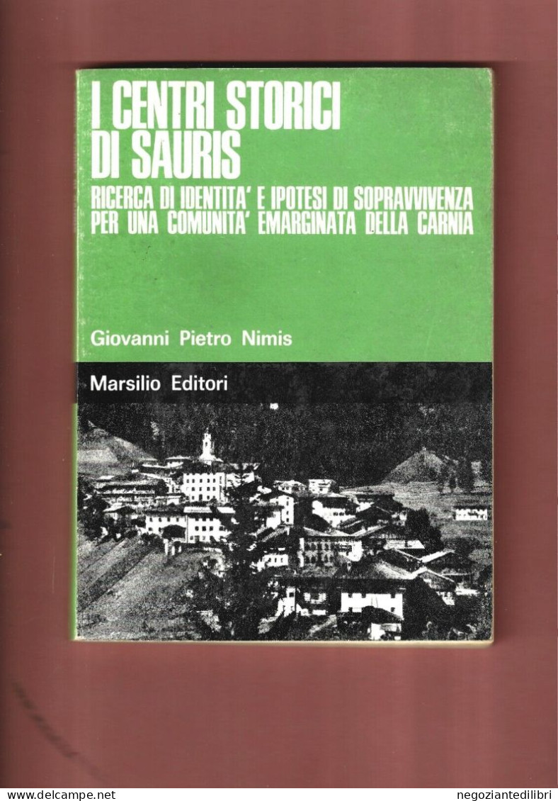 Carnia Friuli+G.P.Nimis I CENTRI STORICI DI SAURIS.-Venezia 1977 - History, Biography, Philosophy