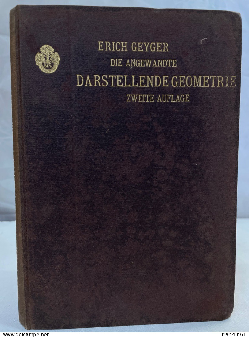 Die Angewandte Darstellende Geometrie : Für Den Schulgebrauch Und Die Baupraxis. - Architecture