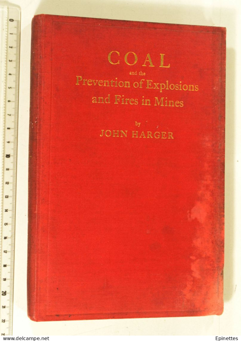 Coal And The Prevention Of Explosions And Fires In Mines, John HARGER, 1913, éd. Originale. Mineurs, Charbon, Grisou. - Engineering