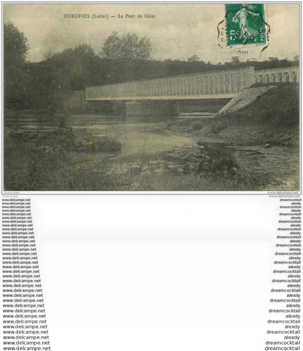 45 DORDIVES. Le Pont De César 1910 - Dordives