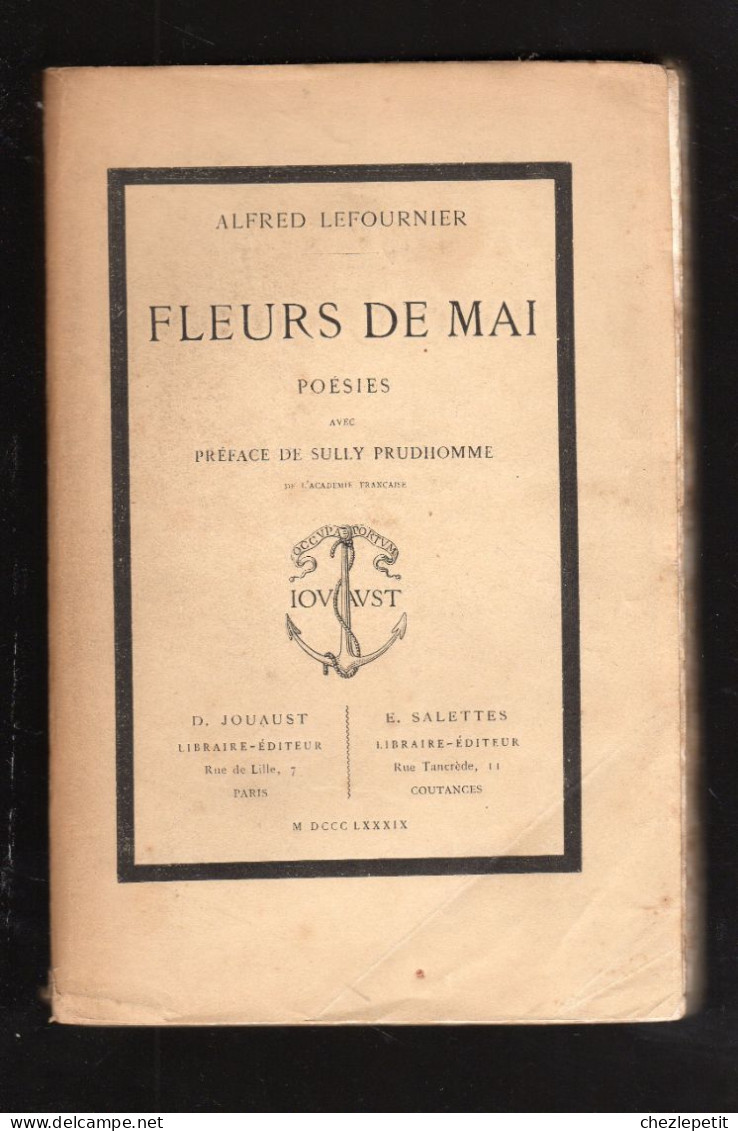 FLEURS DE MAI Poésies ALFRED LEFOURNIER D.JOUAUST E. SALETTES Editeurs 1889 - Französische Autoren