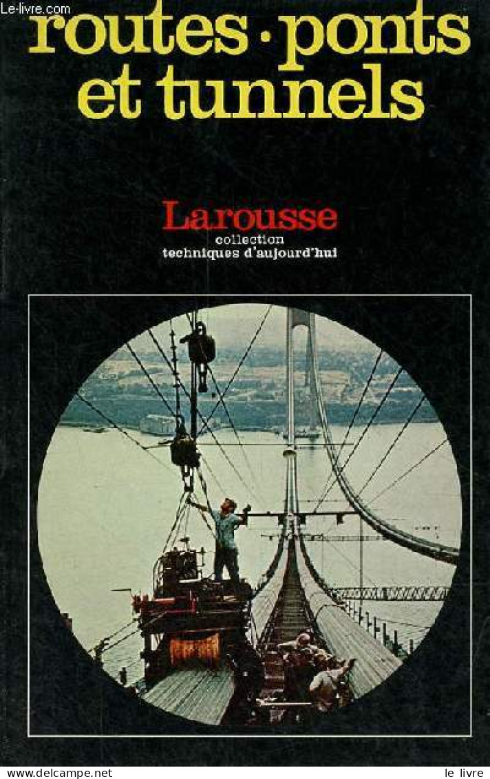 Routes, Ponts Et Tunnels - Les Voies De Communication Modernes - Collection Techniques D'aujourd'hui. - Overman Michael - Bahnwesen & Tramways