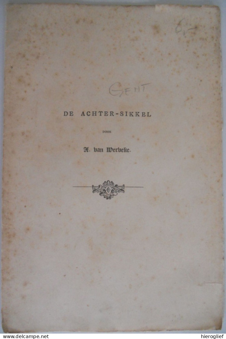 GENT - DE ACHTER-SIKKEL Door A. Van Werveke / Achtersikkel Familie Vander Sickelen Conservatorium - Histoire