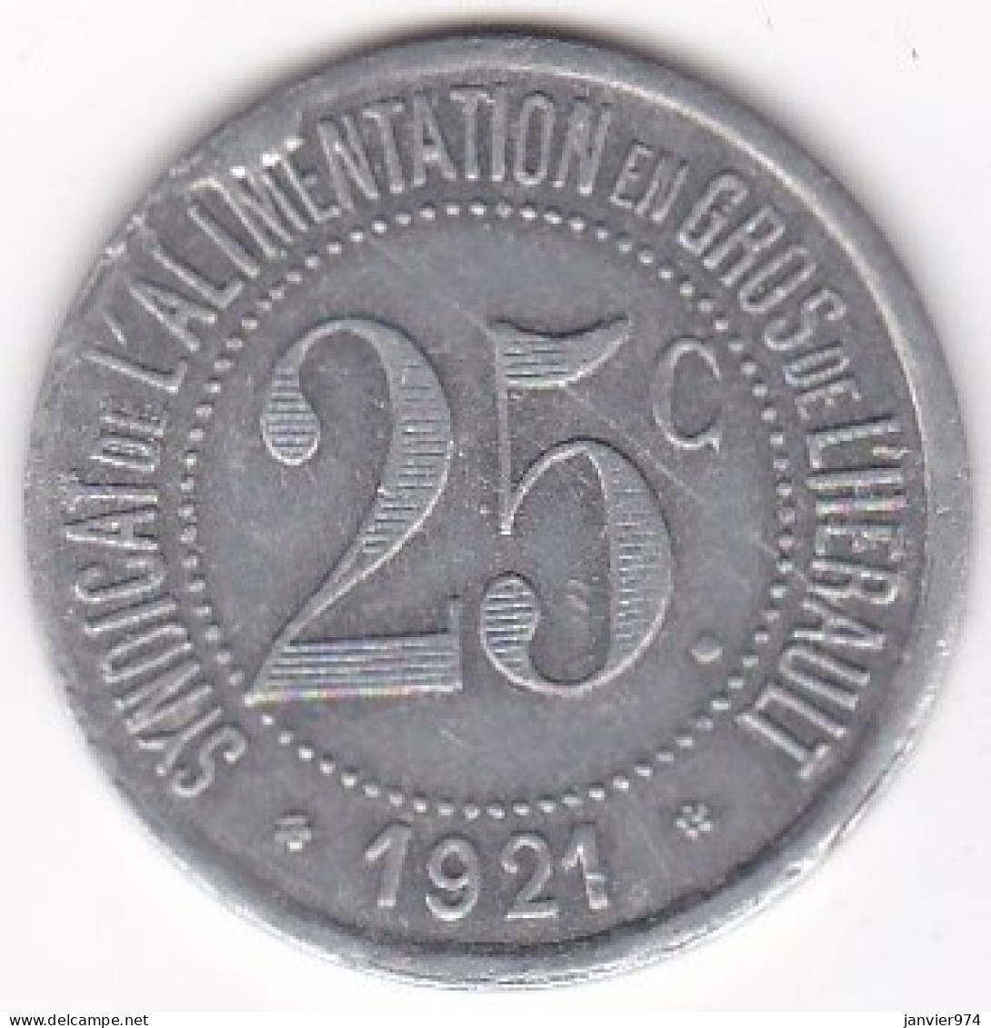 34 Hérault. Syndicat De L’Alimentation En Gros De L’Hérault. 25 Centimes 1921, En Aluminium - Notgeld