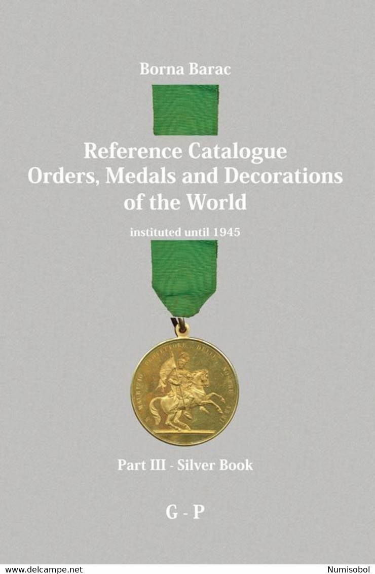 Borna Barac: Reference Catalogue Orders, Medals And Decorations Of The World, Part 3 - Books & Software