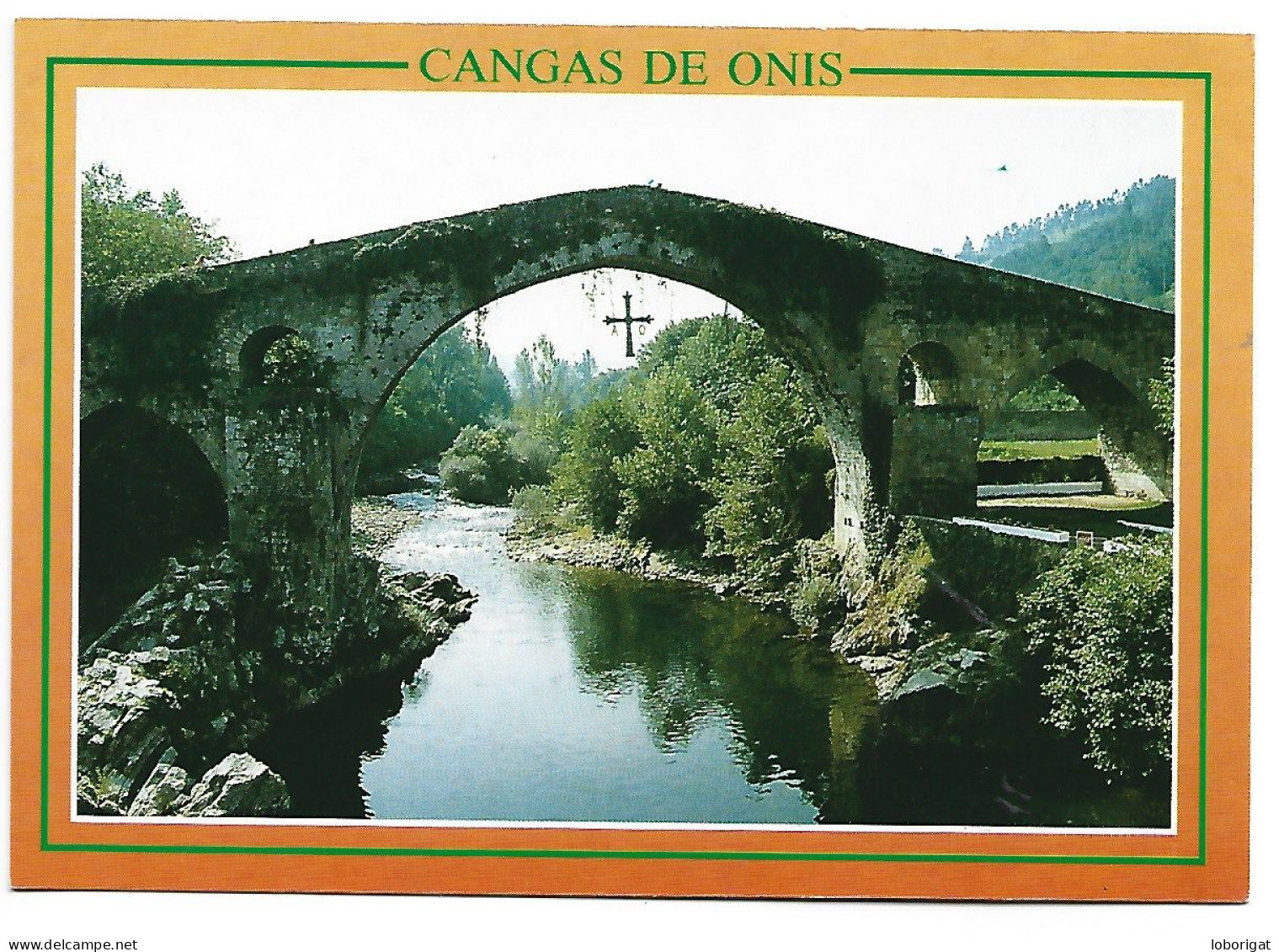 PUENTE ROMANO / PONT ROMAIN / ROMAN BRIDGE.-  CANGAS DE ONIS / ASTURIAS .- ( ESPAÑA) - Asturias (Oviedo)