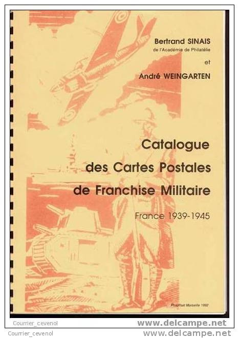 CATALOGUE DES CARTES POSTALES DE FRANCHISE MILITAIRE 1939-1945..... Derniers Exemplaires Disponibles - Books & Catalogues