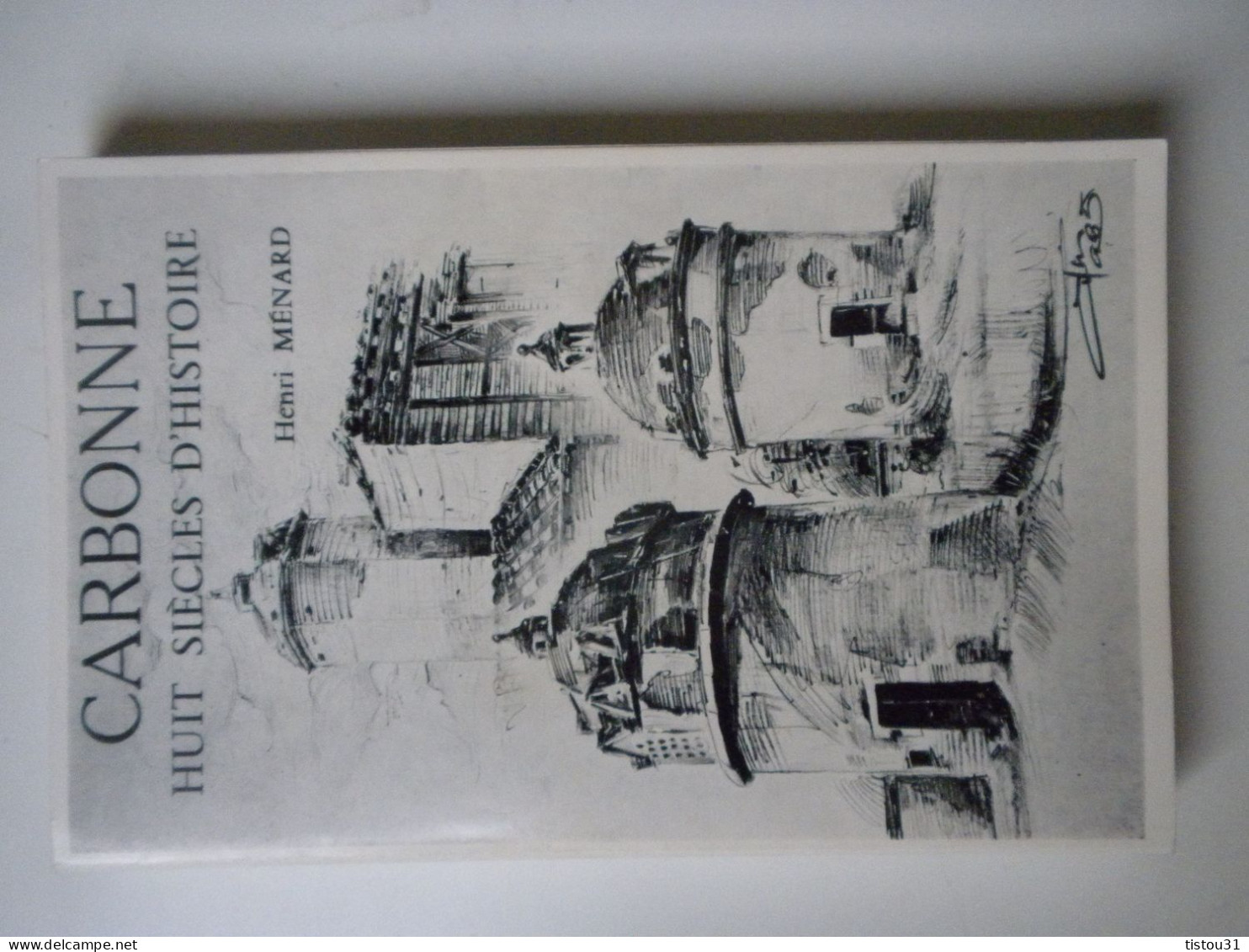 Henri Ménard, Carbonne. Huit Siècles D'histoire - Midi-Pyrénées