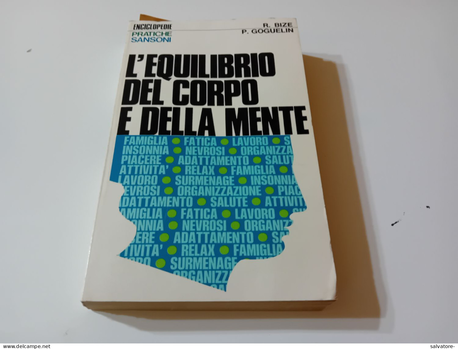 L'EQUILIBRIO DEL CORPO E DELLA MENTE- R. BIZE - P. GOGUELIN 1971 - Médecine, Psychologie