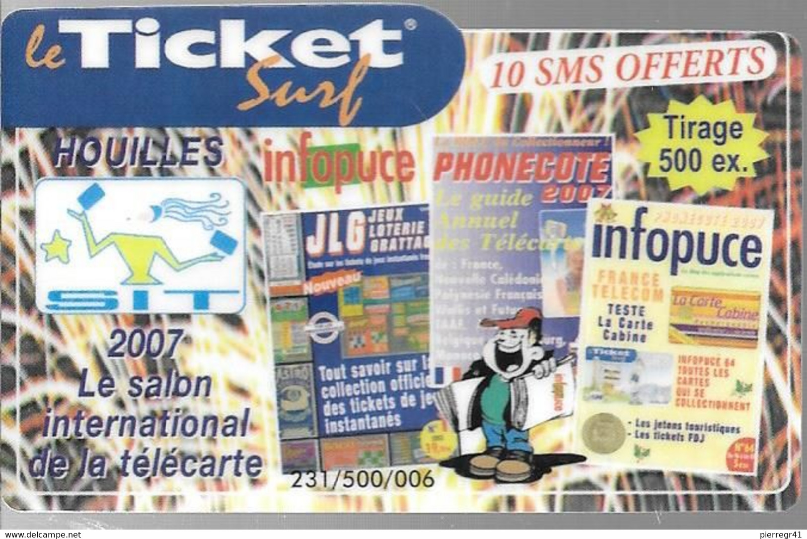 TICKET² SURF-10 SMS OFFERTS-2007 Salon International De La Télécarte -de HOUILLES-offert INFOPUCE-Neuf-500 Ex TBE - Biglietti Surf