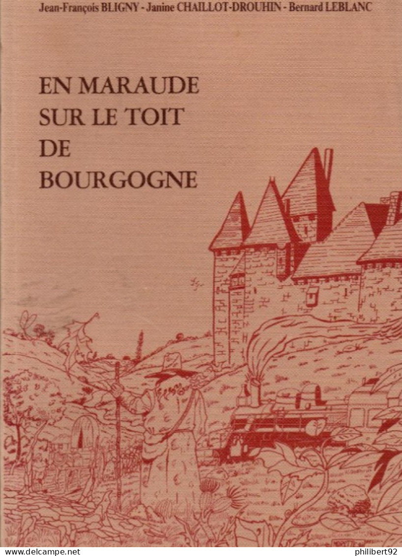 Jean-François Bligny, Janine Chaillot-Drouhin, Bernard Leblanc. En Maraude Sur Le Toit De Bourgogne. - Bourgogne