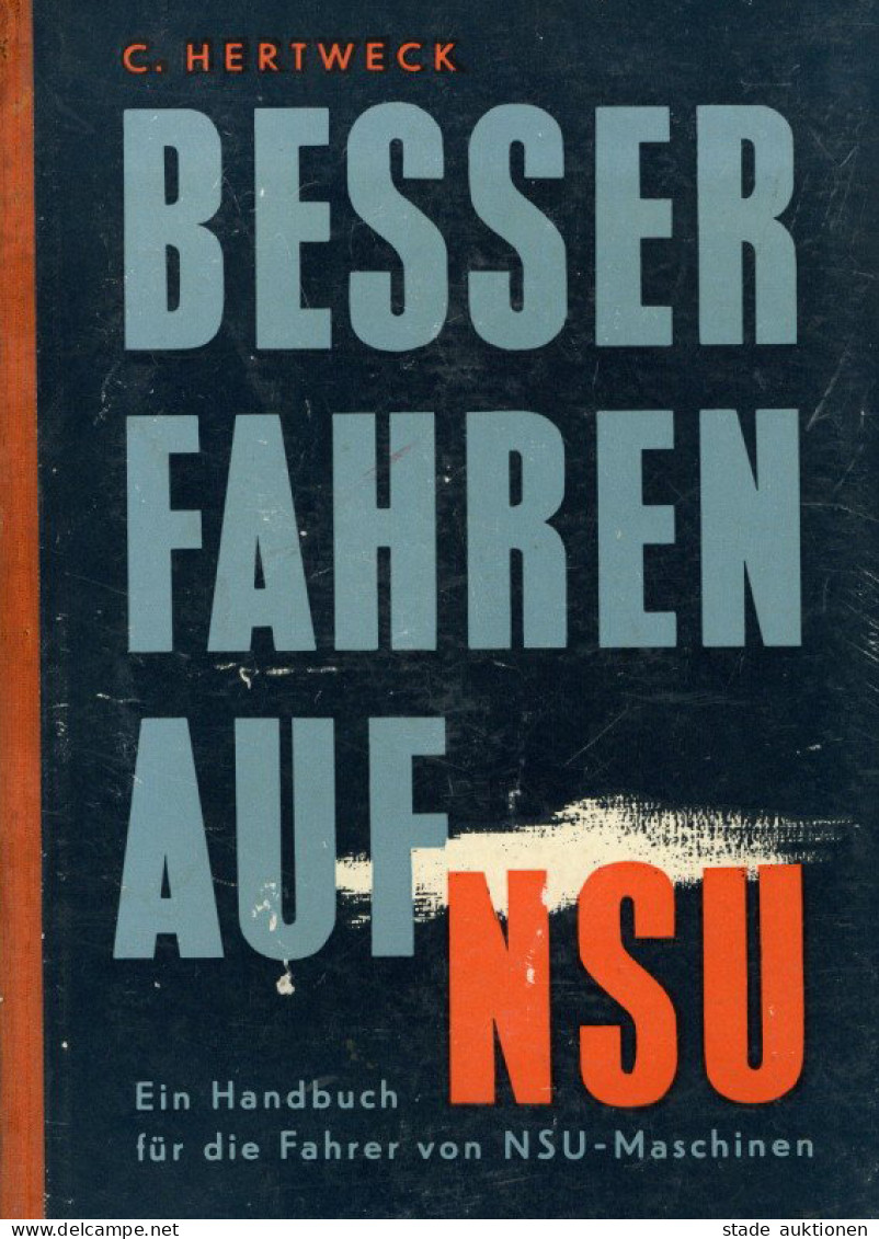 Buch Besse Fahren Auf NSU Handbuch Für Die Fahrer Von NSU-Maschinen Von Hertweck, C. 1950, 235 S. II - Other & Unclassified