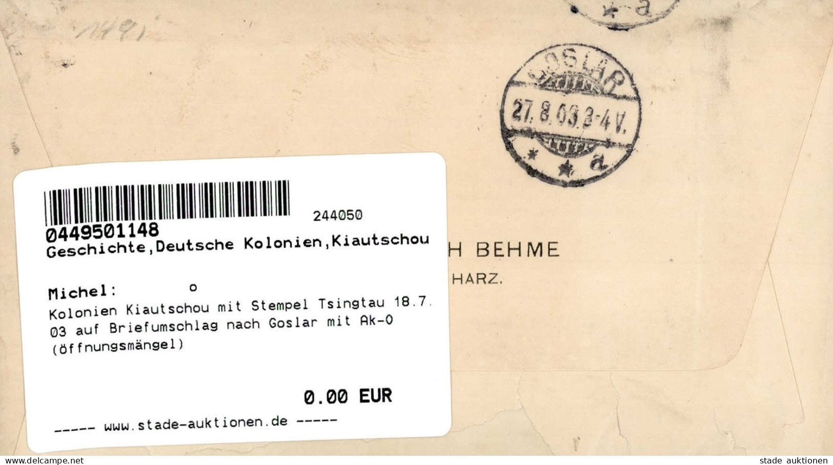 Kolonien Kiautschou Mit Stempel Tsingtau 18.7.03 Auf Briefumschlag Nach Goslar Mit Ak-O (Öffnungsmängel) Colonies - Ehemalige Dt. Kolonien