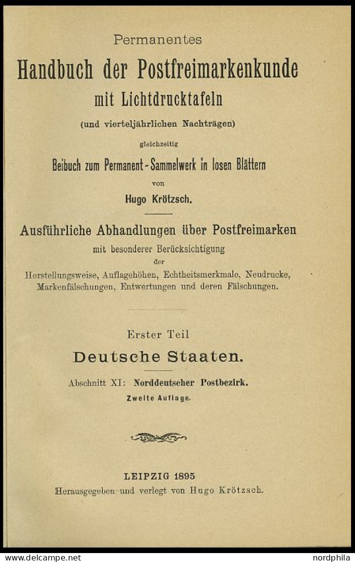 PHIL. LITERATUR Krötzsch-Handbuch Der Postfreimarkenkunde - Abschnitte XI, Norddeutscher Postbezirk, Mit Lichttafeln II- - Philately And Postal History