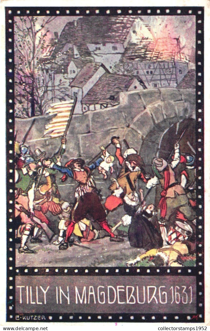 ILLUSTRATION, ERNST KUTZER, TILLY IN MAGDEBURG 1631, POSTCARD - Kutzer, Ernst