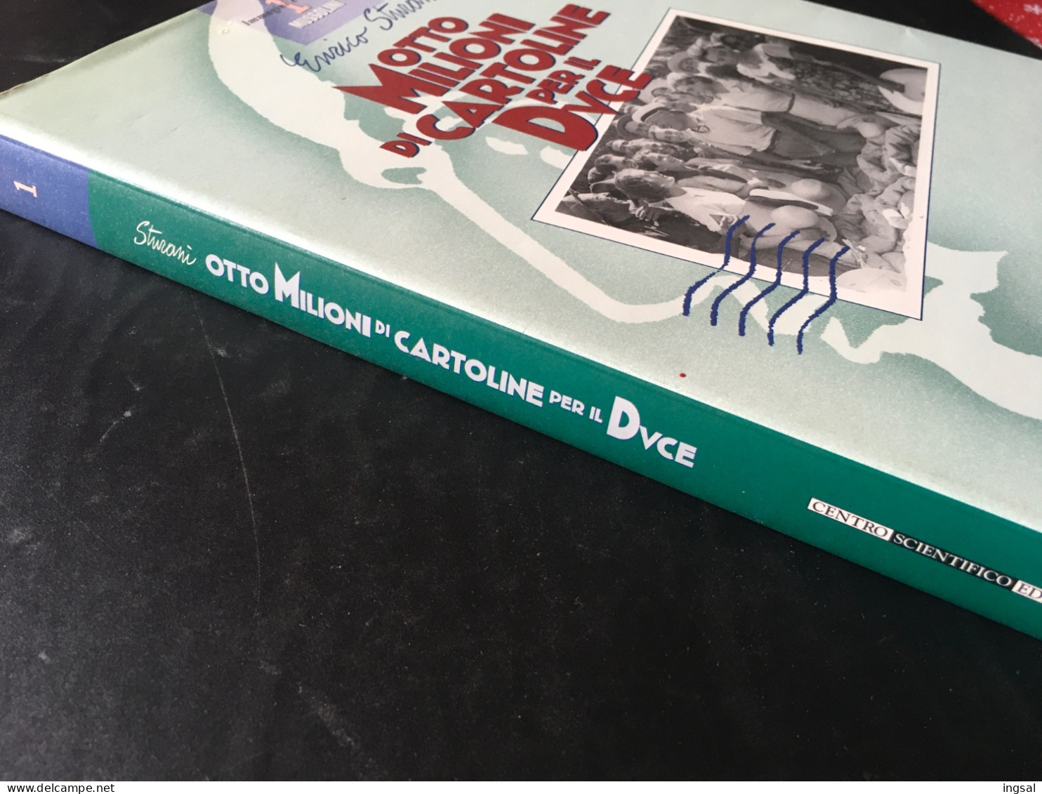 Immagini E Storia Di Mussolini…..Otto Milioni Di Cartoline Per Il Duce ……” Editore…Centro Scientifico......Edizione 1995 - Bibliographien